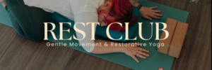 Read more about the article Rest Club – Gentle movement & Restorative yoga